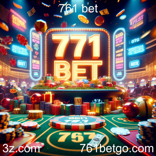 Promoções Especiais na 761 Bet: Benefícios e Oportunidades